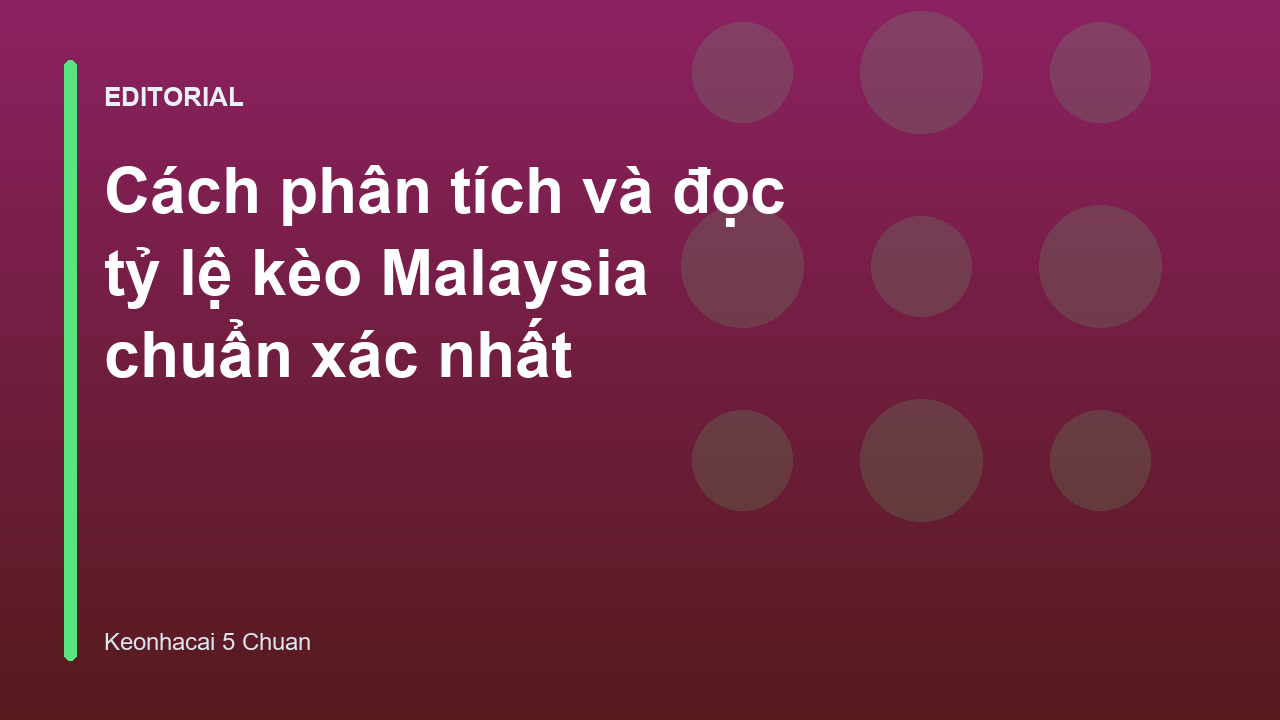 Hướng dẫn đọc tỷ lệ kèo Malaysia