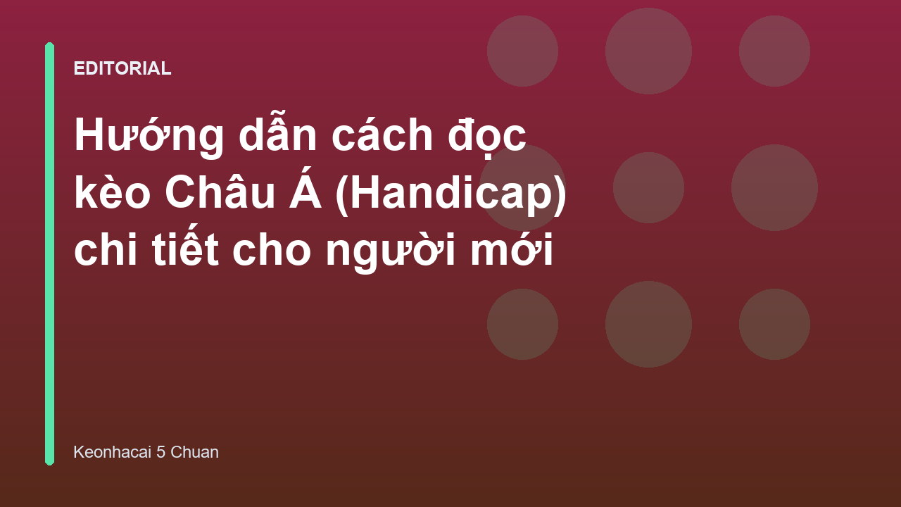 Hướng dẫn đọc kèo Châu Á cho người mới