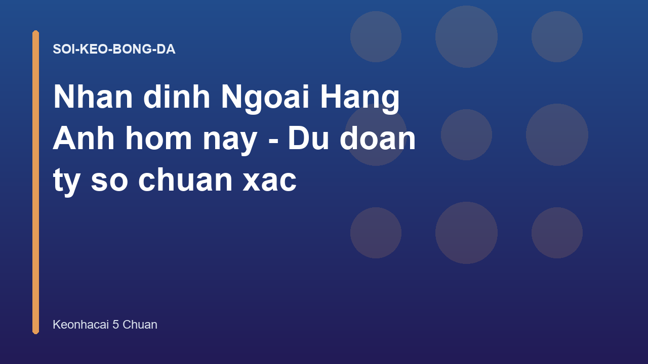 Read more about the article Nhan dinh Ngoai Hang Anh hom nay – Du doan ty so chuan xac