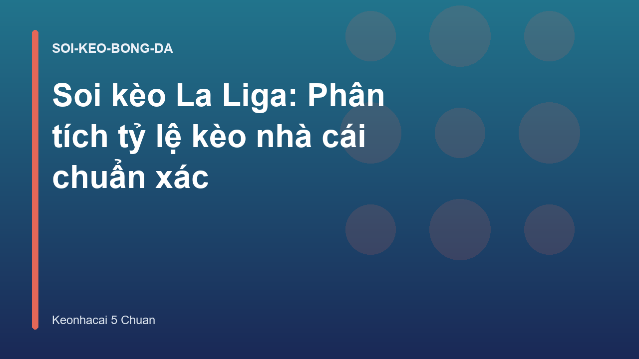 Read more about the article Soi kèo La Liga: Phân tích tỷ lệ kèo nhà cái chuẩn xác